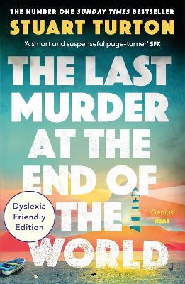 The Last Murder at the End of the World: Dyslexia Friendly Edition - Stuart Turton - cover