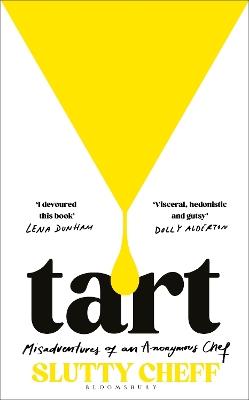 Tart: Misadventures of an Anonymous Chef - THE SUNDAY TIMES BESTSELLER - Slutty Cheff - cover