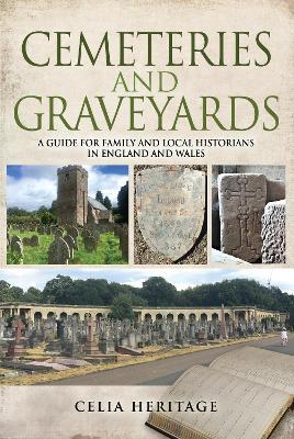 Cemeteries and Graveyards: A Guide for Local and Family Historians in England and Wales - Celia Heritage - cover