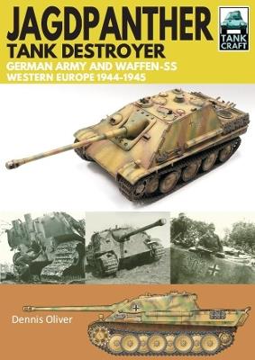 Jagdpanther Tank Destroyer: German Army, Western Europe 1944 -1945 - Dennis Oliver - cover
