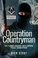Operation Countryman: The Flawed Enquiry into London Police Corruption