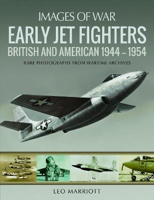 Early Jet Fighters: British and American 1944 - 1954 - Leo Marriott - cover