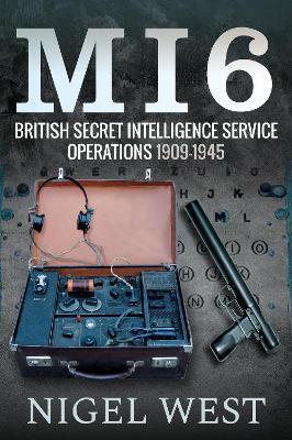 MI6: British Secret Intelligence Service Operations, 1909-1945 - Nigel West - cover