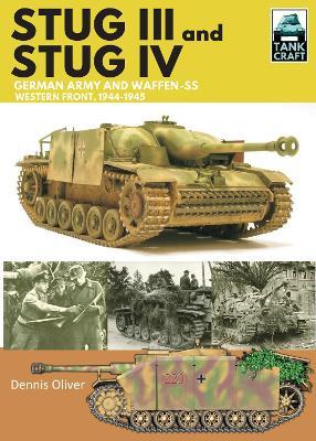 Stug III and IV: German Army, Waffen-SS and Luftwaffe, Western Front, 1944-1945 - Dennis Oliver - cover