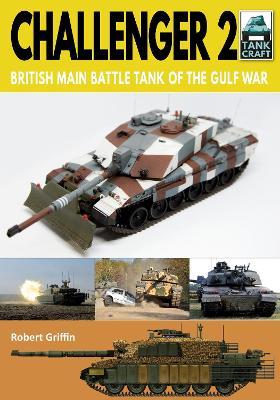Challenger 2: British Main Battle Tank of the Gulf War - Robert Griffin - cover