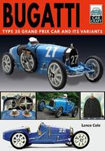 Bugatti T and Its Variants: Type 35 Grand Prix Car and its Variants