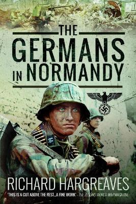 The Germans in Normandy - Richard Hargreaves - cover