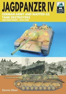 Jagdpanzer IV: German Army and Waffen-SS Tank Destroyers: Western Front, 1944-1945 - Dennis Oliver - cover