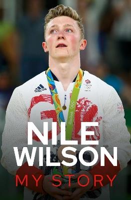 Nile Wilson - My Story - Nile Wilson - cover
