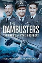 The Dambusters - The Crews and their Bombers
