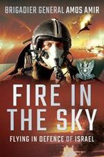 Fire in the Sky: Flying in Defence of Israel
