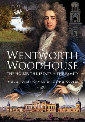 Wentworth Woodhouse: The House, the Estate and the Family - Melvyn Jones - cover