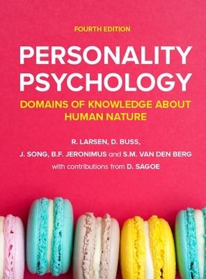 Personality Psychology: Domains of Knowledge About Human Nature, 4e - Randy Larsen,David Buss,John Song - cover