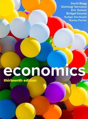 Economics, 13e - David Begg,Gianluigi Vernasca,Eric Golson - cover