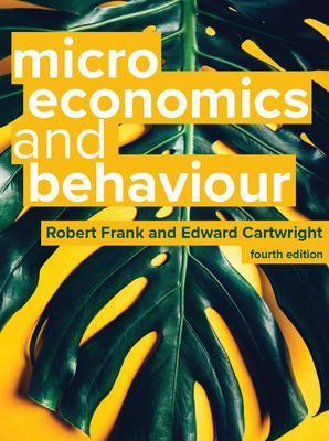 Microeconomics and Behaviour, 4e - Robert Frank,Edward Cartwright - cover