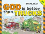 God Is Better Than Trucks: A–Z Alphabetical Book