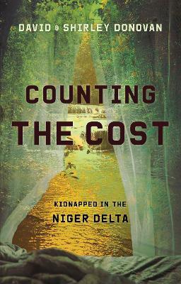 Counting the Cost: Kidnapped in the Niger Delta - David Donovan,Shirley Donovan - cover