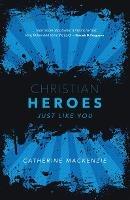 Christian Heroes: Just Like You