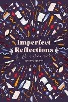 Imperfect Reflections: The Art of Christian Journaling - Kirsten Birkett - cover