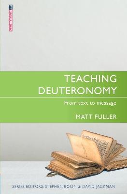 Teaching Deuteronomy: From Text to Message - Matthew Fuller - cover