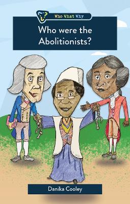 Who Were the Abolitionists? - Danika Cooley - cover