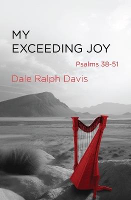 My Exceeding Joy: Psalms 38-51 - Dale Ralph Davis - cover