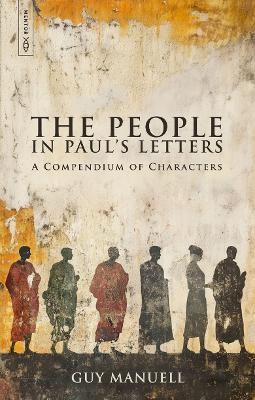 The People in Paul’s Letters: A Compendium of Characters - Guy Manuell - cover