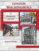 London War Memorials: A photographic portrayal
