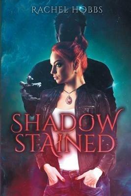 Shadow-Stained - Rachel Hobbs - cover