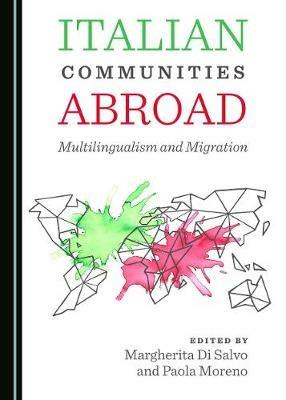 Italian Communities Abroad: Multilingualism and Migration - cover