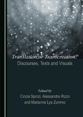 Translation or Transcreation? Discourses, Texts and Visuals - cover