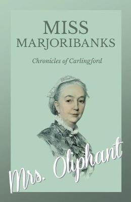 Miss Marjoribanks - Chronicles of Carlingford - Oliphant - cover