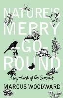 Nature's Merry-Go-Round - A Log-Book of the Seasons - Marcus Woodward - cover