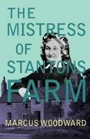 The Mistress of Stantons Farm - Marcus Woodward - cover