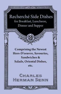 Recherche´ Entre´es - A Collection of the Latest and Most Popular Dishes - Charles Herman Senn - cover