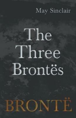 The Three Brontes - May Sinclair - cover