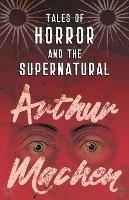 Tales of Horror and the Supernatural - Arthur Machen - cover