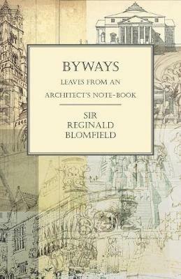 Byways - Leaves from an Architect's Note-Book - Reginald Blomfield - cover