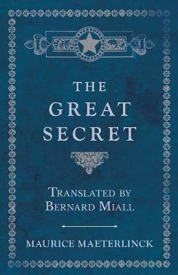 The Great Secret - Translated by Bernard Miall - Maurice Maeterlinck - cover