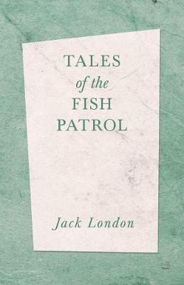 Tales of the Fish Patrol - Jack London - cover