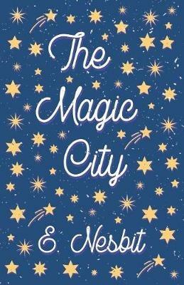 The Magic City - E Nesbit - cover