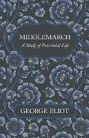 Middlemarch - A Study of Provincial Life - George Eliot - cover