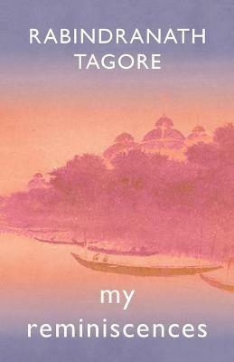 My Reminiscences - Rabindranath Tagore - cover