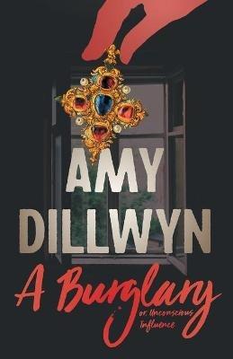 A Burglary - Or, Unconscious Influence - Amy Dillwyn - cover