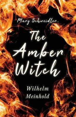 Mary Schweidler, the Amber Witch - Wilhelm Meinhold - cover