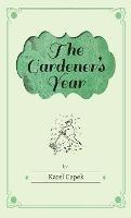 The Gardener's Year - Illustrated by Josef Capek - Karel Čapek - cover