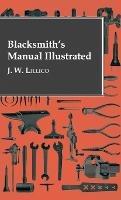 Blacksmith's Manual Illustrated - J W Lillico - cover