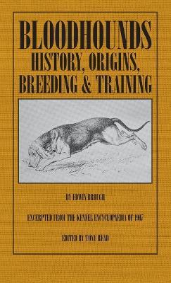 Bloodhounds: History - Origins - Breeding - Training - Edwin Brough - cover