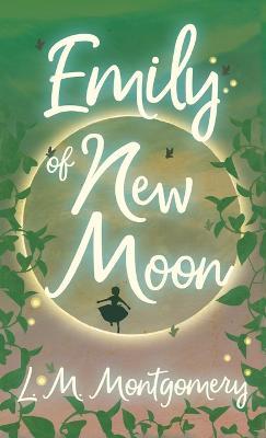 Emily of New Moon - L M Montgomery - cover