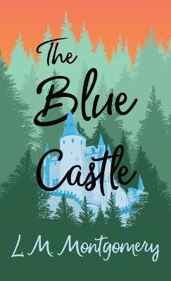 The Blue Castle - L M Montgomery - cover